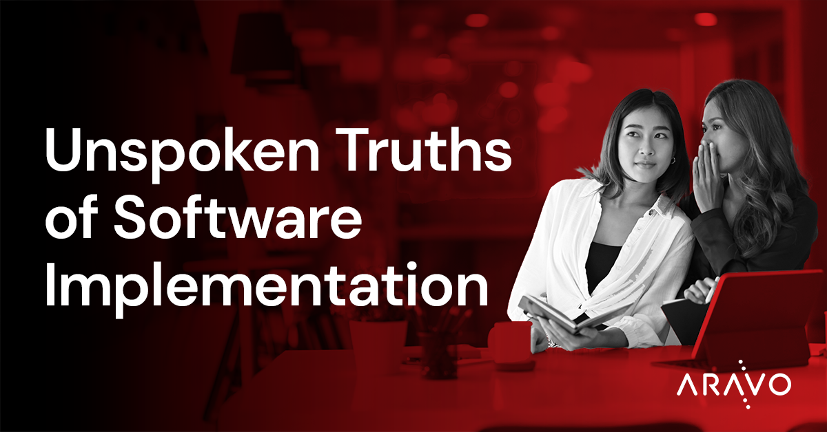 The Unspoken Truths of Software Implementation: What Your Team Needs to Know 