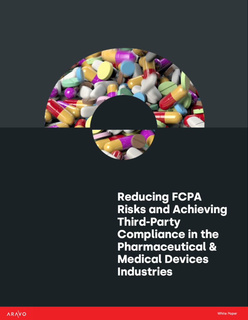 Aravo White Paper - Reducing FCPA Risks and Achieving Third-Party Compliance in the Pharmaceutical & Medical Devices Industries