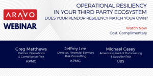 Aravo Webinar - Operational Resiliency in Your Third Party Ecosystem