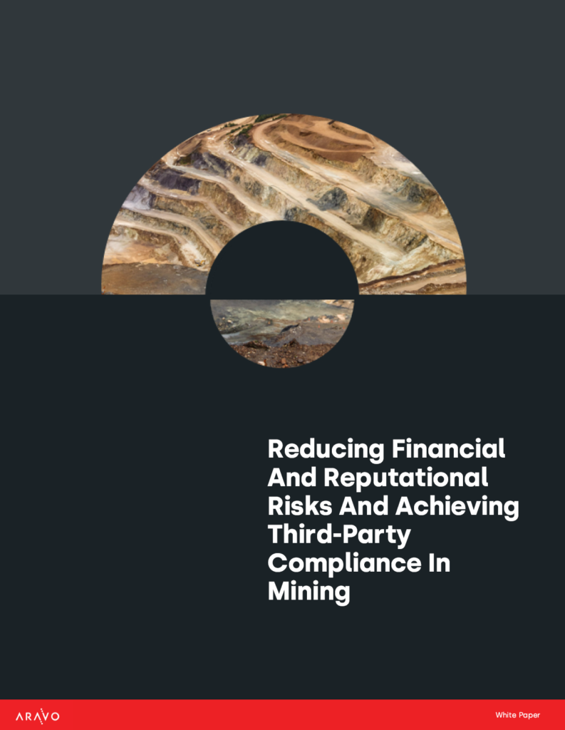 Aravo White Paper - Reducing Financial And Reputational Risks And Achieving Third-Party Compliance In Mining