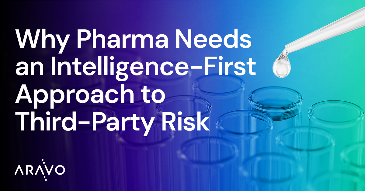 Why Pharma Needs an Intelligence-First Approach to Third-Party Risk